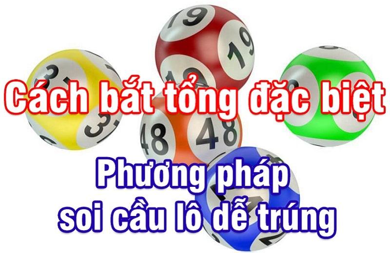 Bắt lô đề theo tổng giải đặc biệt là nghệ thuật đánh lô được nhiều cao thủ lựa chọn